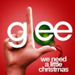 Glee Cast - We Need A Little Christmas
